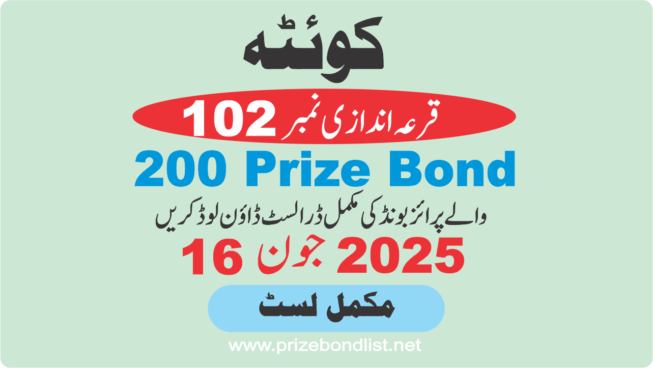 200 prize bond draw 102 at quetta on 16 June 2025 at QUETTA