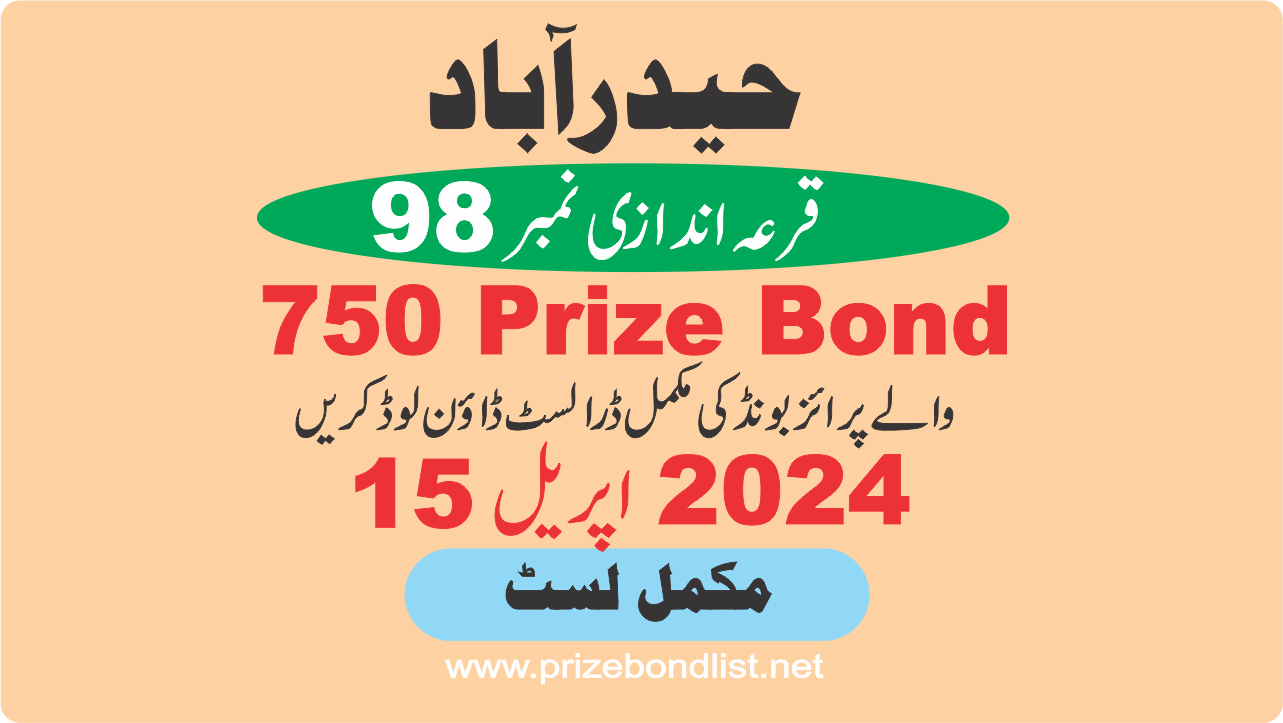 750 prize bond draw 98 at hyderabad on 15 april 2024 at HYDERABAD